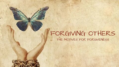 Forgiving others - the motives for forgiveness