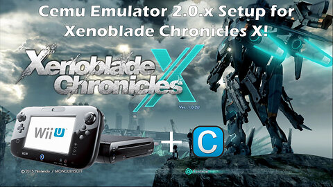 Xenoblade Chronicles X on PC with Cemu Emulator 2.0.x (install and config)