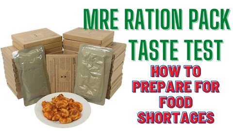 How to prepare for food shortages. MRE ration taste test!!