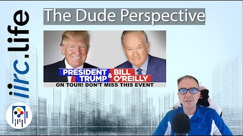 The Dude Perspective on the Trump-O'Reilly History Tour
