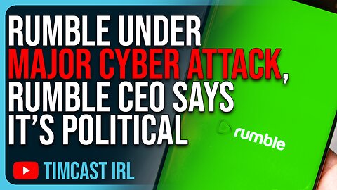Rumble Under MAJOR Cyber Attack, Rumble CEO Suggests It’s Political