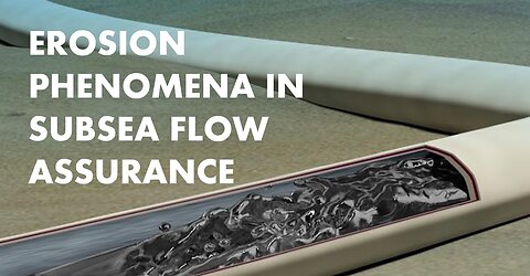 Erosion Phenomena in Subsea Flow Assurance