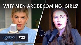 Why Men Are Becoming 'Girls' | Guest: Genevieve Gluck | Ep 702