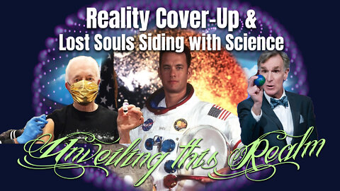 UTR ~ Reality Cover-up & Lost Souls Siding With Science