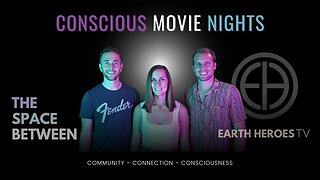 Conscious Movie Nights △ Seeds of Vandana Documentary Screening: The Space Between & Earth Heroes TV