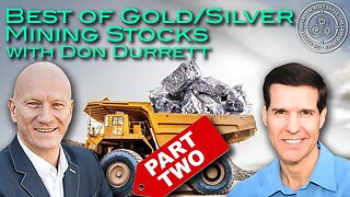 Gold & Silver Mining Stocks: Best of the Best with @DonDurrett PART 2