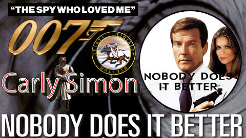 Nobody Does it Better by Carly Simon ~ From the Bond Movie, The Spy Who Loved Me