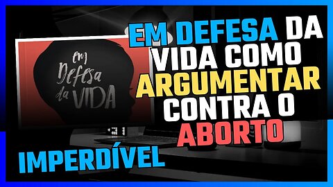 Em Defesa da Vida Como Argumentar Contra o Aborto- AUDIOBOOK