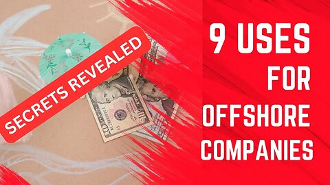 9 Uses for Offshore Companies