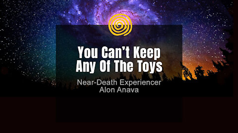 Near-Death Experience - Alon Anava - You Can't Keep Any Of The Toys