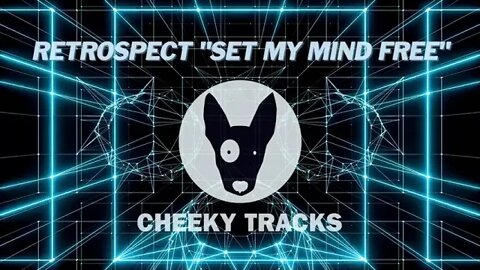 Retrospect - Set My Mind Free (Cheeky Tracks)