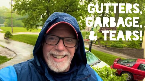 CINCINNATI DAD: Gutters, Garbage, And Tears!