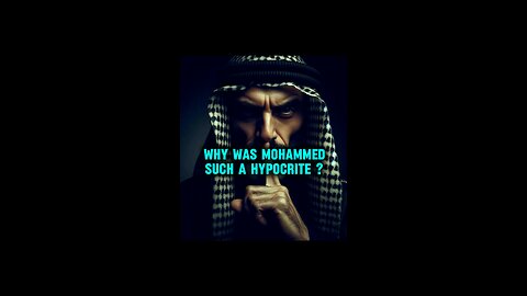 Why is Mohammed a hypocrite