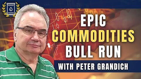 The World Needs Commodities More Than Ever, Bull Run Will Be Epic: Peter Grandich