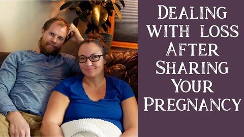 How to Deal With Miscarriage After Sharing Your Pregnancy | Sharing Our Journey