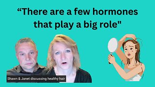 Hormones and Hair Loss in Females with Shawn & Janet Needham R. Ph.