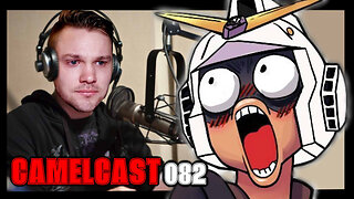 CAMELCAST 082 | ITSAGUNDAM | Dating, Ubisoft DRM, Rey Star Wars NOT Cancelled?