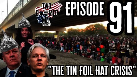 Episode 91 " The Tin Foil Hat Crisis"