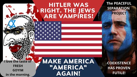 HITLER WAS RIGHT, THE JEWS ARE VAMPIRES!