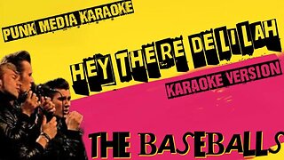 THE BASEBALLS ✴ HEY THERE DELILAH ✴ INSTRUMENTALS ✴ LYRICS ✴ PMK