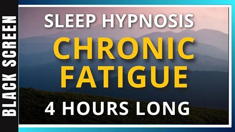 4hr Chronic Fatigue Sleep Hypnosis Session [Black Screen]