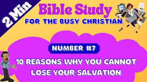 Number #7: 10 Reasons Why A Born Again Christian Cannot Lose Nor Give Up Their Salvation