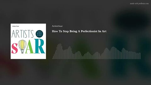 How To Stop Being A Perfectionist In Art