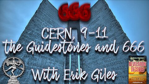 Cern, 911, Guidestones and 666 with Erick Giles