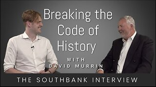 Breaking the Code of History, with David Murrin | The Southbank Interviews