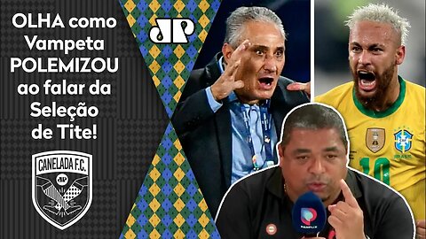 "Eu VOU FALAR! Se TIRAR o Neymar, a Seleção Brasileira vira uma..." OLHA como Vampeta POLEMIZOU!