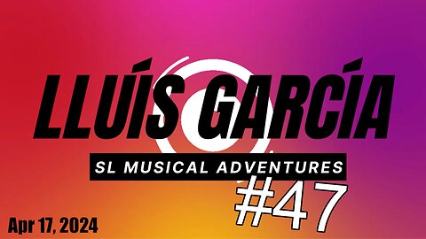 SL Musical Adventures #47