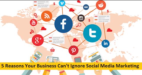 5 Reasons Your Business Can't Ignore Social Media Marketing