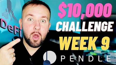 $10,000 Crypto DCA Challenge - Pendle Finance A Unique DEFI Protocol (Week 9)