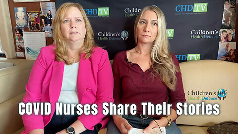 COVID Nurses Share Their Stories (Children's Health Defense)