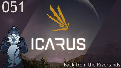 Icarus ep051: Back from the Riverlands