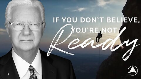 If You Don't Believe, You're Not Ready | Bob Proctor
