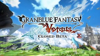 [RLS] Granblue Fantasy: Versus - Closed Beta