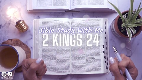 Bible Study Lessons | Bible Study 2 Kings Chapter 24 | Study the Bible With Me