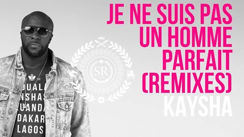 Kaysha - Je Ne Suis Pas Un Homme Parfait - DJ Paparazzi Remix