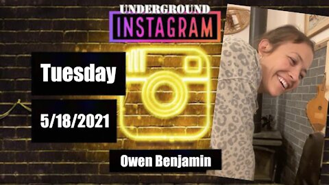 Tuesday May 18, 2021 Underground Instagram | Evening Gravy