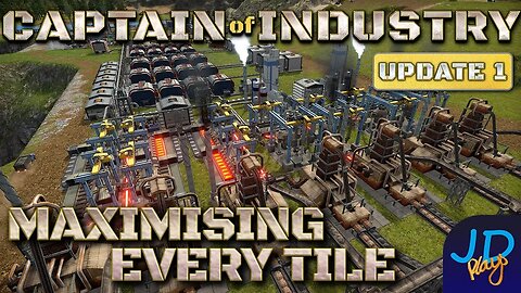 Maximising Every Tile 🚛 Ep7 🚜 Captain of Industry Update 1 👷 Lets Play, Walkthrough
