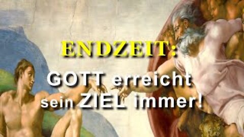 234 - Gott erreicht sein Ziel immer!