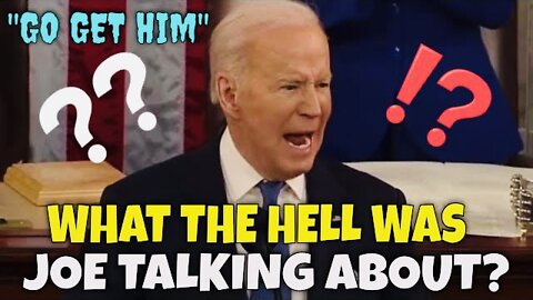 WHAT THE HELL was Joe Biden Talking About? (“Go Get Him”)