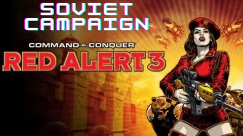 Command & Conquer: Red Alert 3 - Full Soviet Campaign - No Commentary (HD 60FPS)