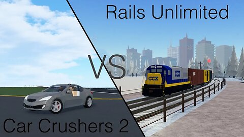 Roblox: Car Crushers 2 VS Rails Unlimited