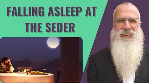 Mishna Pesachim Chapter 10 Mishnah 8. Falling asleep at the seder