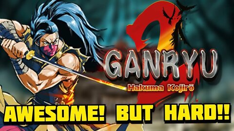 Ganryu 2! THIS IS AWESOME! BUT HARD!