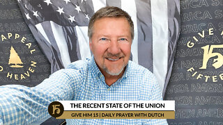 The Recent State of the Union Address | Give Him 15: Daily Prayer with Dutch | Mar. 4, 2022