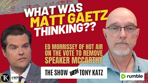 Ed Morrissey: Matt Gaetz Partnered with Democrats for the Clicks
