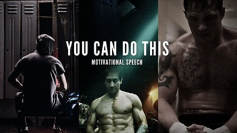 You Can Do This - Motivational Speech